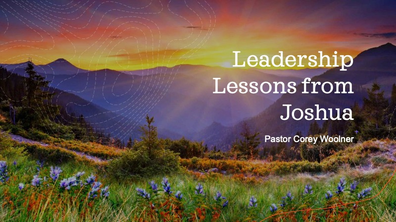Leadership Lessons from Joshua … by Corey Woolner