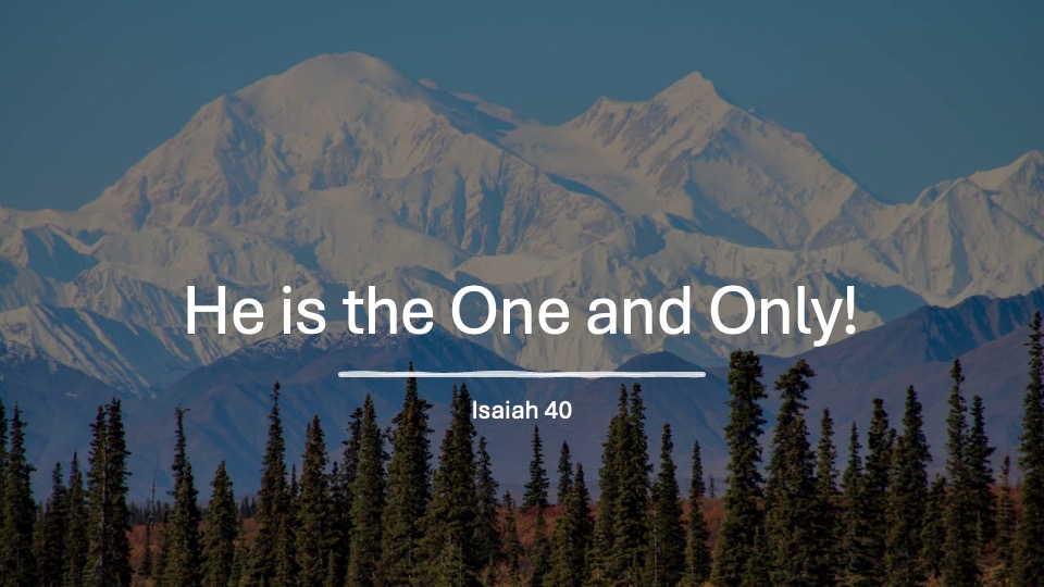 He is the One and Only!